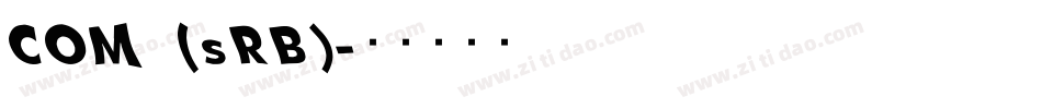COM (sRB)字体转换